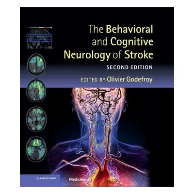 "The Behavioral and Cognitive Neurology of Stroke" - "" ("Godefroy Olivier")