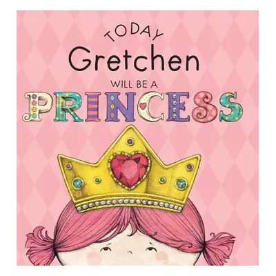 "Today Gretchen Will Be a Princess" - "" ("Croyle Paula")