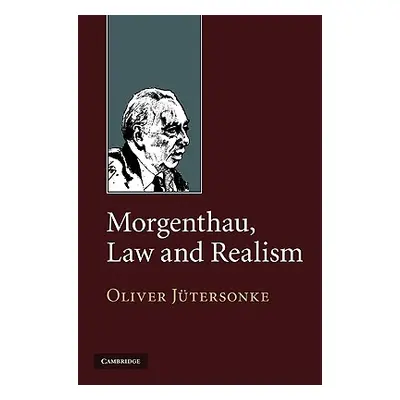 "Morgenthau, Law and Realism" - "" ("Jtersonke Oliver")