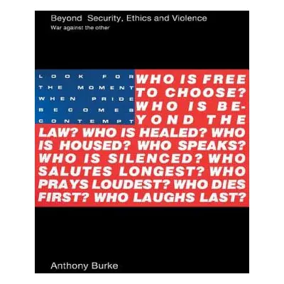 "Beyond Security, Ethics and Violence: War Against the Other" - "" ("Burke Anthony")