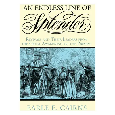 "An Endless Line of Splendor" - "" ("Cairns Earle E.")