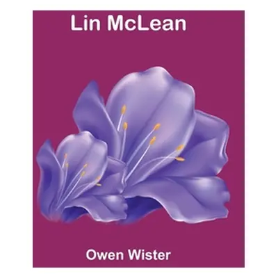 "Lin McLean" - "" ("Wister Owen")