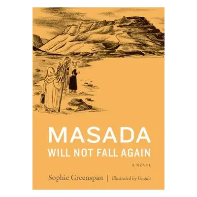 "Masada Will Not Fall Again" - "" ("Greenspan Sophie")