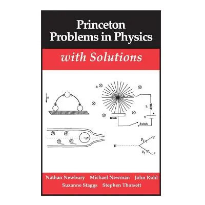 "Princeton Problems in Physics with Solutions" - "" ("Newbury Nathan")