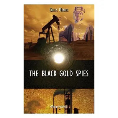 "The Black Gold Spies" - "" ("Munier Gilles")