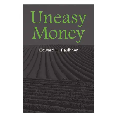 "Uneasy Money" - "" ("Faulkner Edward H.")