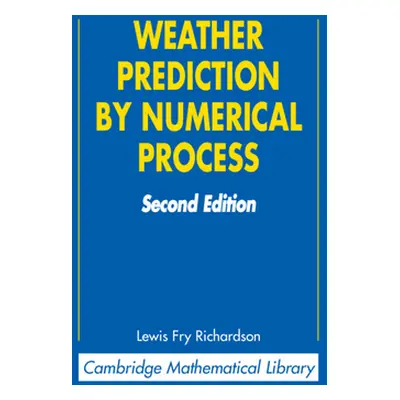 "Weather Prediction by Numerical Process" - "" ("Richardson Lewis Fry")