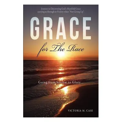 "GRACE for The Race" - "" ("Case Victoria M.")