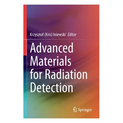 "Advanced Materials for Radiation Detection" - "" ("Iniewski")