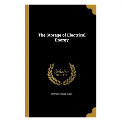 "The Storage of Electrical Energy" - "" ("Buell Charles Edwin")