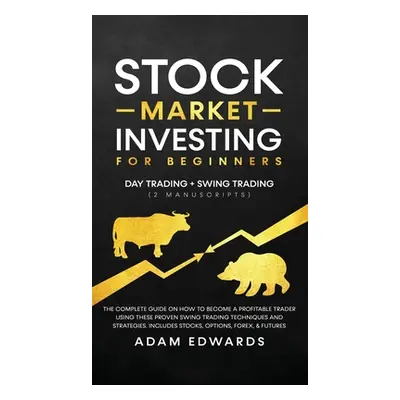 "Stock Market Investing for Beginners: Day Trading + Swing Trading