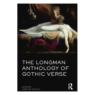 "The Longman Anthology of Gothic Verse" - "" ("Franklin Caroline")