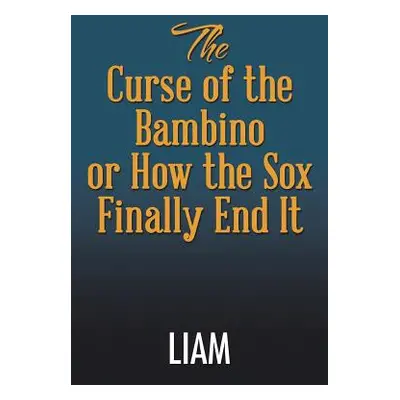 "The Curse of the Bambino or How the Sox Finally End It" - "" ("Liam")