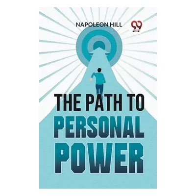 "The Path To Personal Power" - "" ("Hill Napoleon")