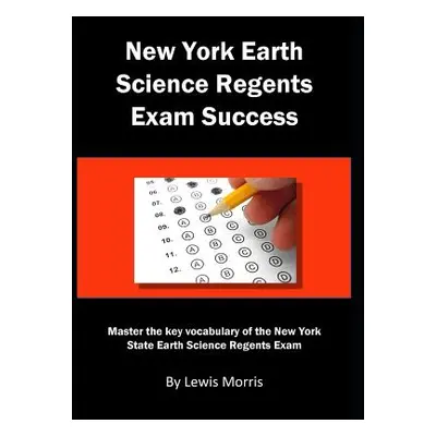 "New York Earth Science Regents Exam Success: Master the key vocabulary of the New York State Ea