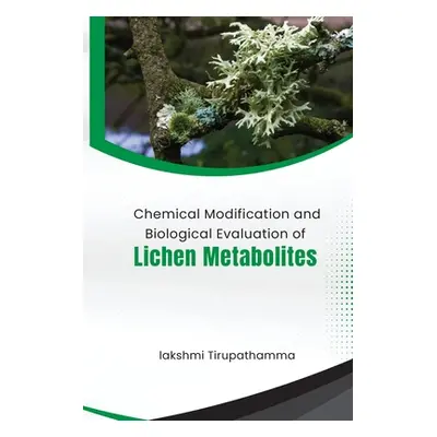 "Chemical Modification And Biological Evaluation Of Lichen Metabolites" - "" ("Tirupathamma Laks