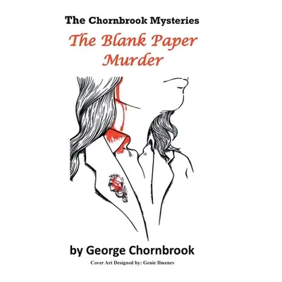 "The Blank Paper Murder: The Chornbrook Mysteries" - "" ("Chornbrook George")