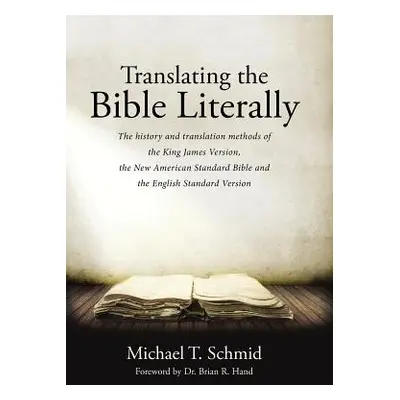 "Translating the Bible Literally: The history and translation methods of the King James Version,