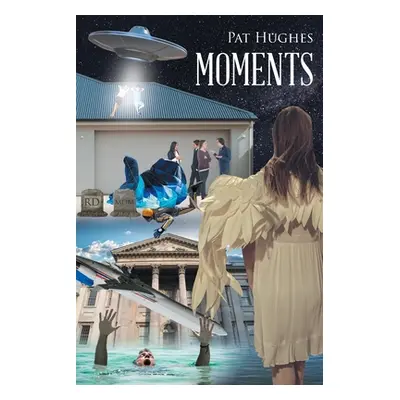 "Moments" - "" ("Hughes Pat")