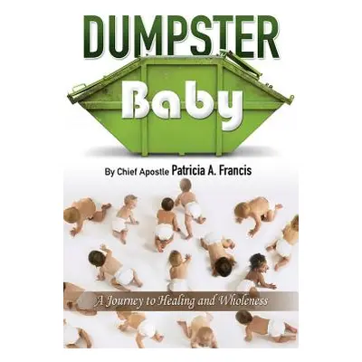 "Dumpster Baby" - "" ("Francis Patricia a.")