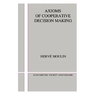 "Axioms of Cooperative Decision Making" - "" ("Moulin Hervi")