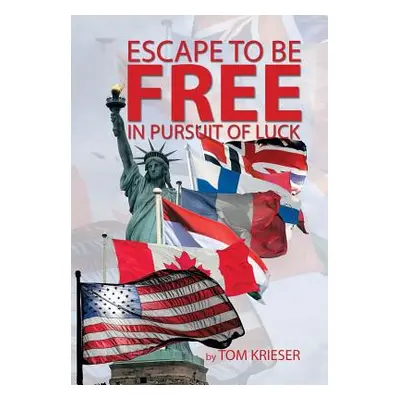 "Escape to Be Free in Pursuit of Luck" - "" ("Krieser Tom")