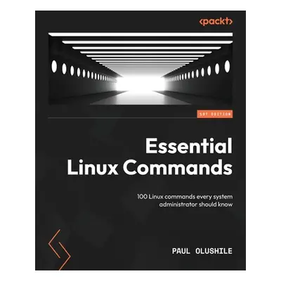 "Essential Linux Commands: 100 Linux commands every system administrator should know" - "" ("Olu