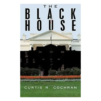 "The Black House" - "" ("Cochran Curtis R.")