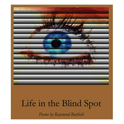 "Life in the Blind Spot" - "" ("Barfield Raymond")