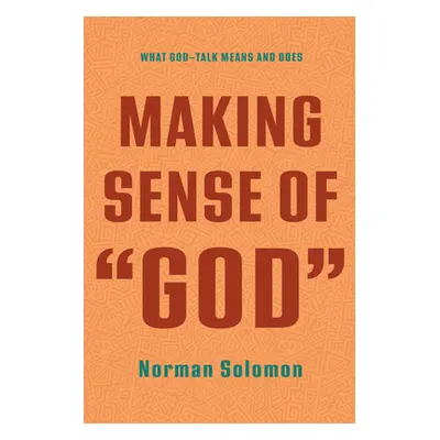 "Making Sense of God""" - "" ("Solomon Norman")