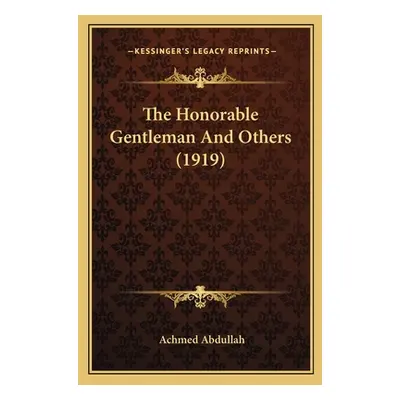 "The Honorable Gentleman And Others (1919)" - "" ("Abdullah Achmed")