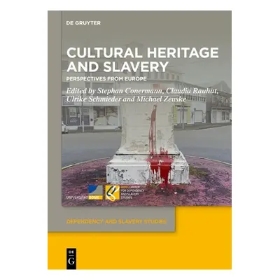 "Cultural Heritage and Slavery: Perspectives from Europe" - "" ("Conermann Stephan")