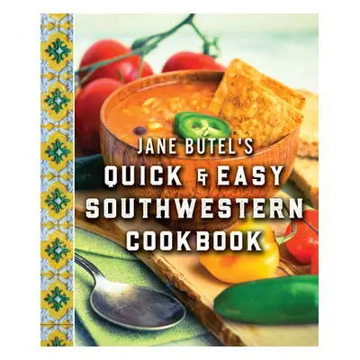 "Jane Butel's Quick and Easy Southwestern Cookbook: Revised Edition" - "" ("Butel Jane")