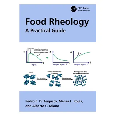 "Food Rheology: A Practical Guide" - "" ("Augusto Pedro E. D.")