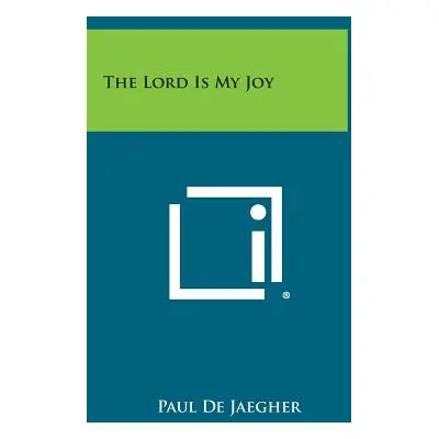 "The Lord Is My Joy" - "" ("Jaegher Paul De")