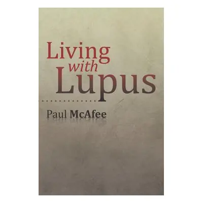 "Living with Lupus" - "" ("McAfee Paul")