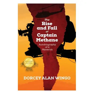 "The Rise and Fall of Captain Methane: Autobiography of a Maverick" - "" ("Wingo Dorcey Alan")