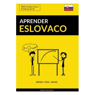 "Aprender Eslovaco - Rpido / Fcil / Eficaz: 2000 Vocablos Claves" - "" ("Languages Pinhok")