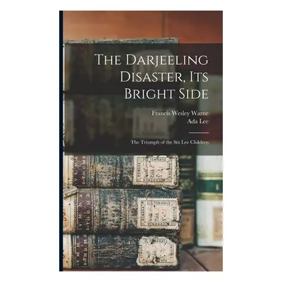 "The Darjeeling Disaster, Its Bright Side: the Triumph of the Six Lee Children" - "" ("Warne Fra