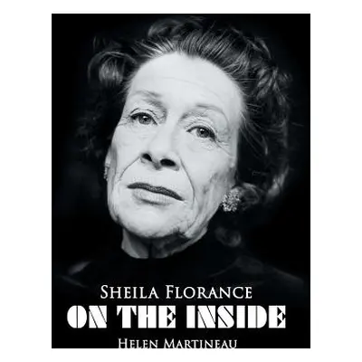 "Sheila Florance - On The Inside" - "" ("Martineau Helen")