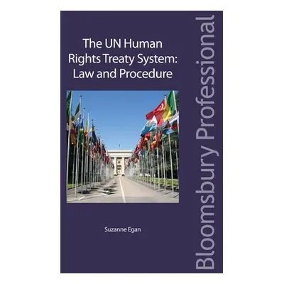 UN Human Rights Treaty System - Law and Procedure (Egan Suzanne)