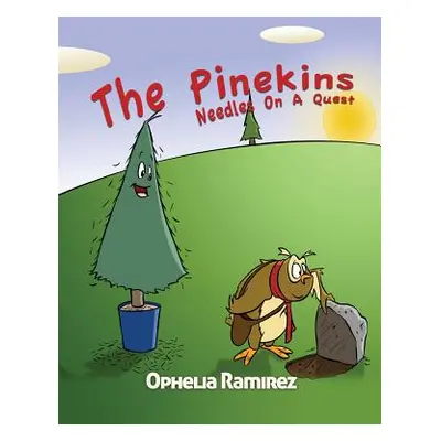 "The Pinekins: Needles On A Quest" - "" ("Ramirez Ophelia")