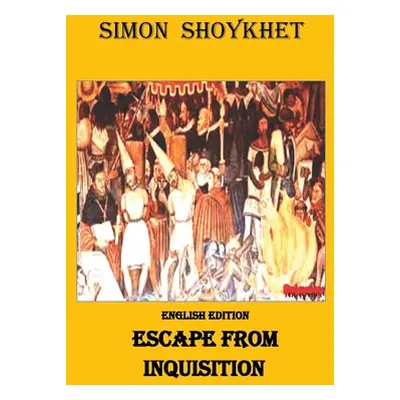 "Escape from Inquisition" - "" ("Shoykhet Simon")