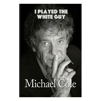 "I Played the White Guy" - "" ("Cole Michael")