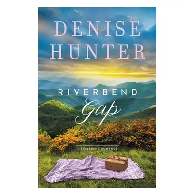 "Riverbend Gap" - "" ("Hunter Denise")