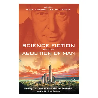 "Science Fiction and The Abolition of Man" - "" ("Boone Mark J.")