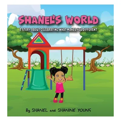 "Shanel's World: A Story About Celebrating What Makes You Different" - "" ("Young Shanine A.")