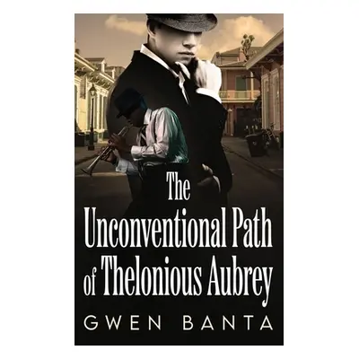 "The Unconventional Path of Thelonious Aubrey" - "" ("Banta Gwen")