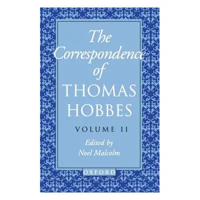 "The Correspondence: Volume II: 1660-1679" - "" ("Hobbes Thomas")