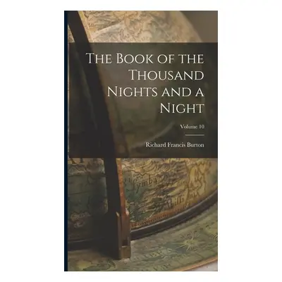 "The Book of the Thousand Nights and a Night; Volume 10" - "" ("Burton Richard Francis")